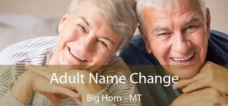  Adult Name Change Big Horn - MT