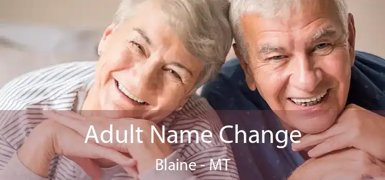  Adult Name Change Blaine - MT