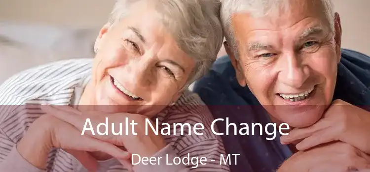 Adult Name Change Deer Lodge - MT