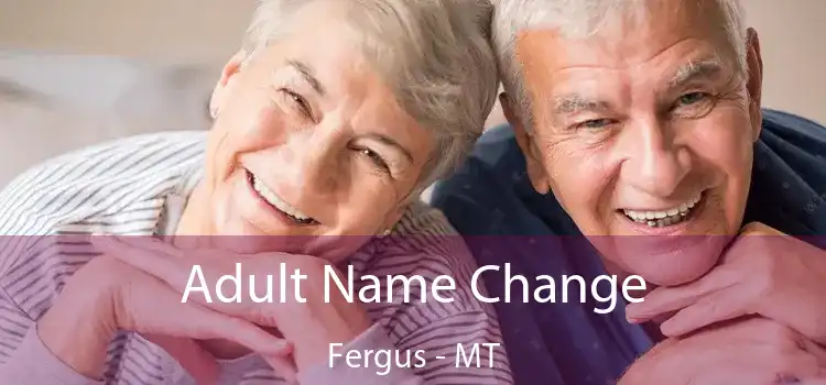  Adult Name Change Fergus - MT