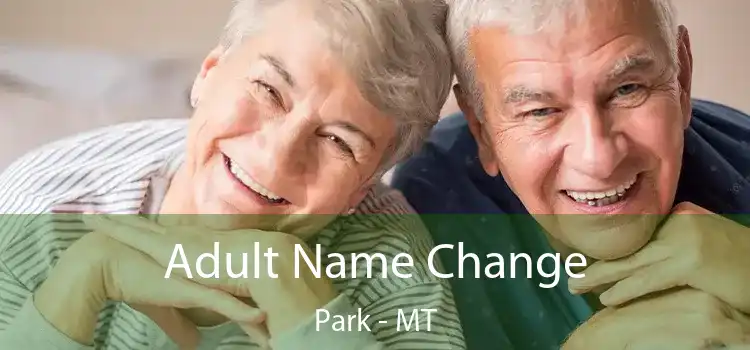  Adult Name Change Park - MT