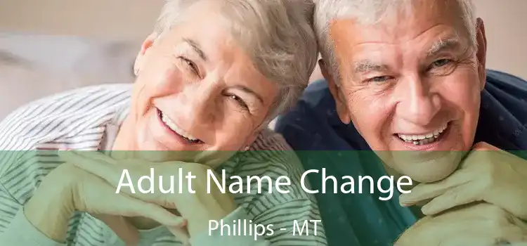  Adult Name Change Phillips - MT