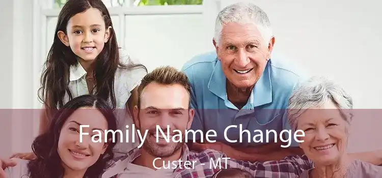  Family Name Change Custer - MT