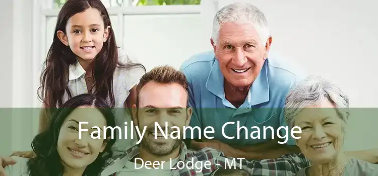  Family Name Change Deer Lodge - MT