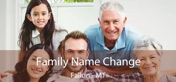  Family Name Change Fallon - MT
