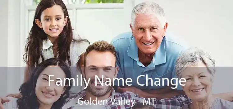  Family Name Change Golden Valley - MT