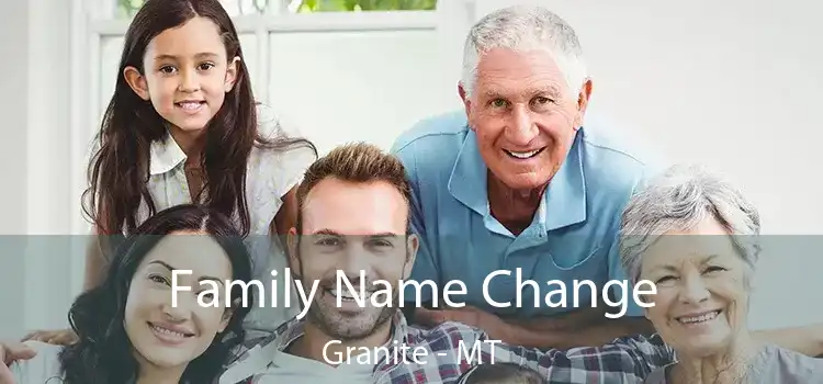 Family Name Change Granite - MT