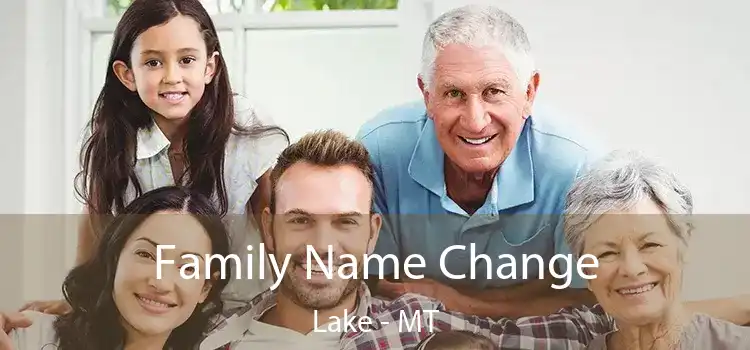  Family Name Change Lake - MT