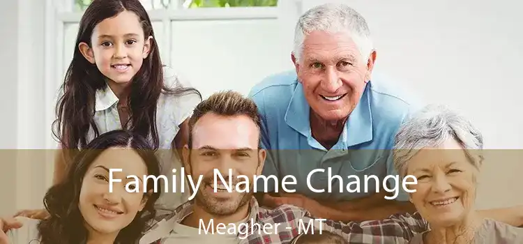  Family Name Change Meagher - MT