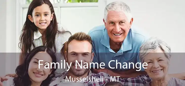  Family Name Change Musselshell - MT