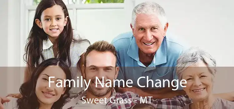  Family Name Change Sweet Grass - MT
