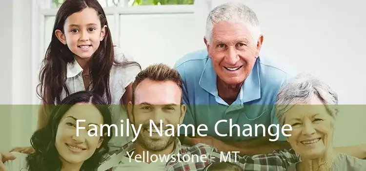 Family Name Change Yellowstone - MT