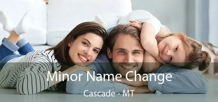  Minor Name Change Cascade - MT