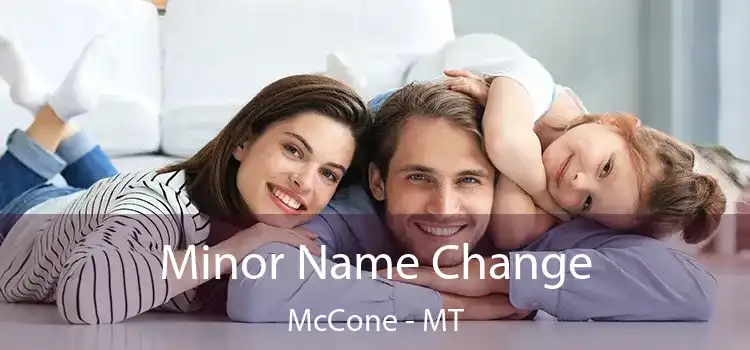  Minor Name Change McCone - MT
