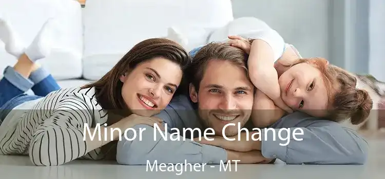  Minor Name Change Meagher - MT