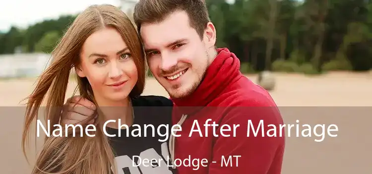  Name Change After Marriage Deer Lodge - MT
