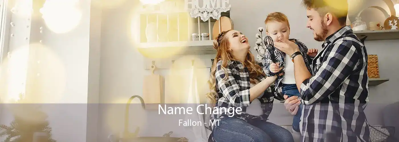  Name Change Fallon - MT