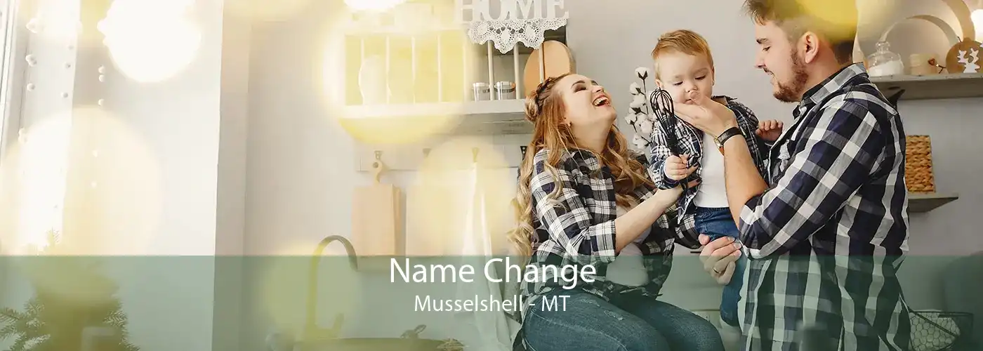  Name Change Musselshell - MT